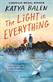 Light in Everything, The: Shortlisted for the Yoto Carnegie Medal 2023